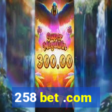 258 bet .com